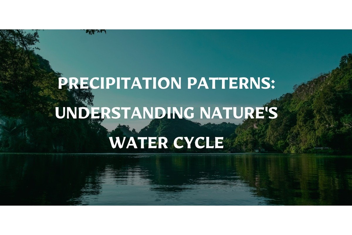 Studying Precipitation Patterns: Understanding Nature's Water Cycle