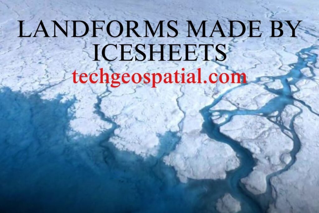 Landforms made by Icesheets